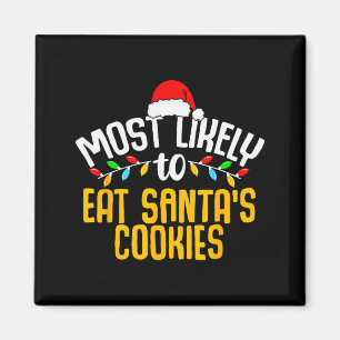Most Likely To Eat Santas Cookies Funny Family Chr Magnet