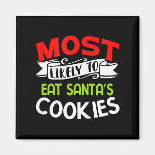 Most Likely To Eat Santas Cookies Funny Family Chr Magnet