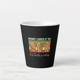 Most Likely To Eat Santa's Cookies Latte Mug