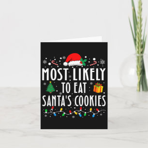 Most Likely To Eat Santa's Cookies Matching Christ Card