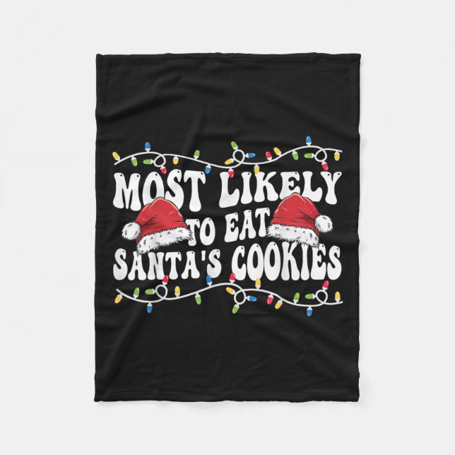 Most Likely To Eat Santa's Cookies Matching Family Fleece Blanket (Front)