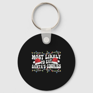 Most Likely To Eat Santa's Cookies Matching Family Key Ring