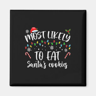 Most Likely To Eat Santa's Cookies Merry Christmas Magnet