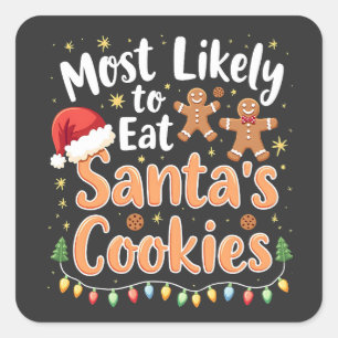 Most Likely to Eat Santa's Cookies Santa Hat Square Sticker
