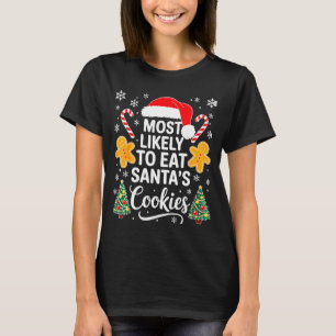Most Likely To Eat Santa's Cookies Shirt Family Ch