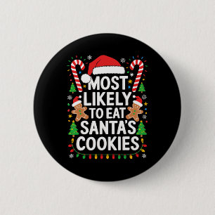 Most Likely To Eat Santa's Cookies Shirt Family Ch 6 Cm Round Badge