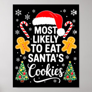 Most Likely To Eat Santa's Cookies Shirt Family Ch Poster