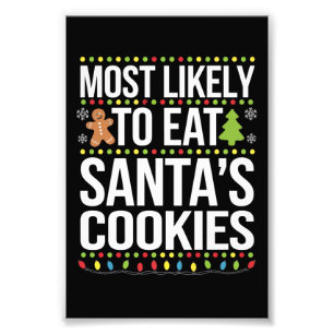 Most Likely To Eat Santas Cookies Xmas  Photo Print