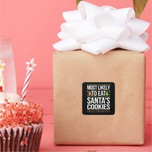 Most Likely To Eat Santas Cookies Xmas Square Sticker