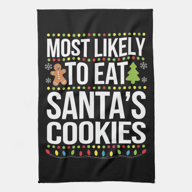 Most Likely To Eat Santas Cookies Xmas  Tea Towel (Vertical)