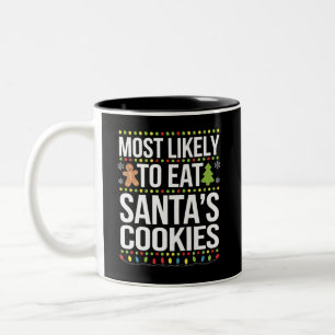 Most Likely To Eat Santas Cookies Xmas  Two-Tone Coffee Mug