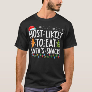 Most Likely To Eat Santa's Snack Funny Christmas H T-Shirt