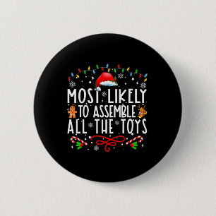 Most Likely To Emble All The Toys Christmas Kids P 6 Cm Round Badge