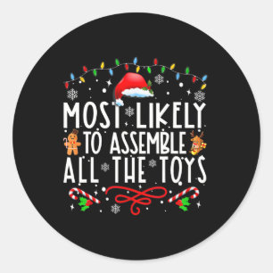 Most Likely To Emble All The Toys Christmas Kids P Classic Round Sticker