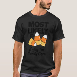 Most Likely To Enjoy The Candy Corn Boys Girls Men T-Shirt