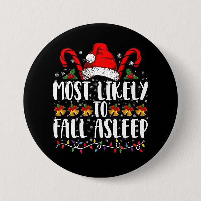 Most Likely To Fall Asleep Christmas Matching 7.5 Cm Round Badge (Front)