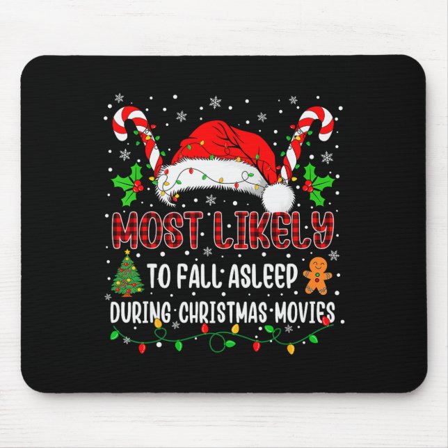 Most Likely To Fall Asleep During Christmas Movies Mouse Pad (Front)