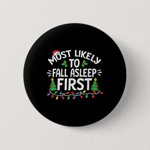 Most Likely To Fall Asleep First Christmas Family 6 Cm Round Badge