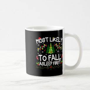 Most Likely To Fall Asleep First Christmas Matchin Coffee Mug