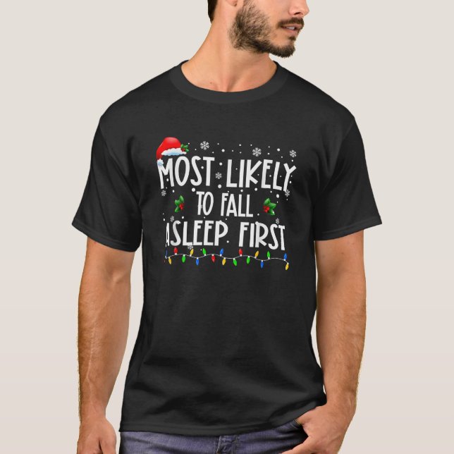 Most Likely To Fall Asleep First Christmas Matchin T-Shirt (Front)