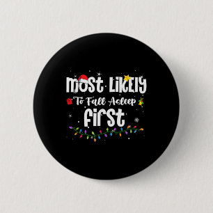 Most Likely To Fall Asleep First Christmas Santa H 6 Cm Round Badge