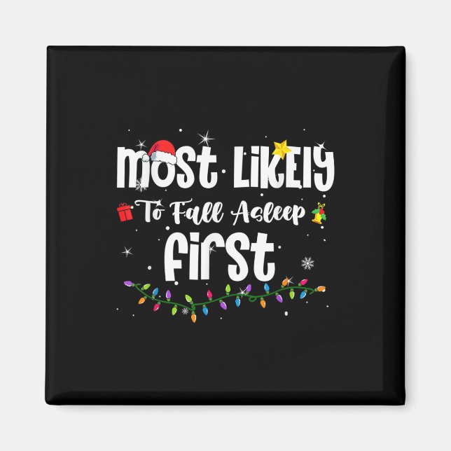 Most Likely To Fall Asleep First Christmas Santa H Magnet (Front)