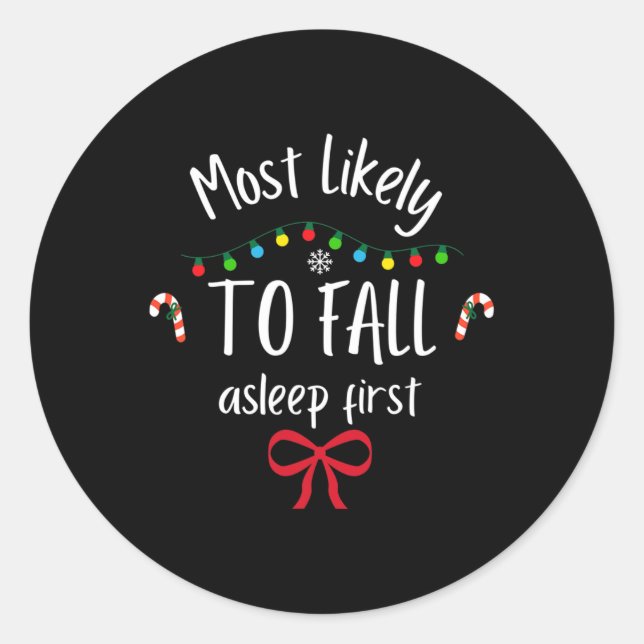 Most Likely To Fall Asleep First  Classic Round Sticker (Front)