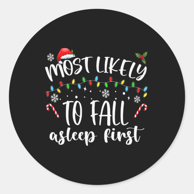 Most Likely To Fall Asleep First  Classic Round Sticker (Front)
