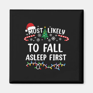Most Likely To Fall Asleep First Family Matching C Magnet