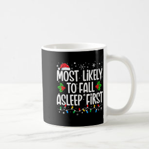 Most Likely To Fall Asleep First Funny Family Chri Coffee Mug