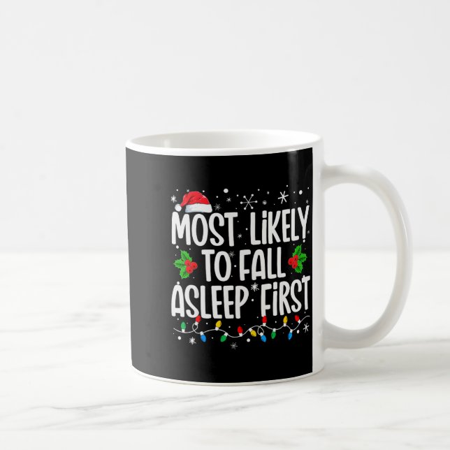 Most Likely To Fall Asleep First Funny Family Chri Coffee Mug (Right)