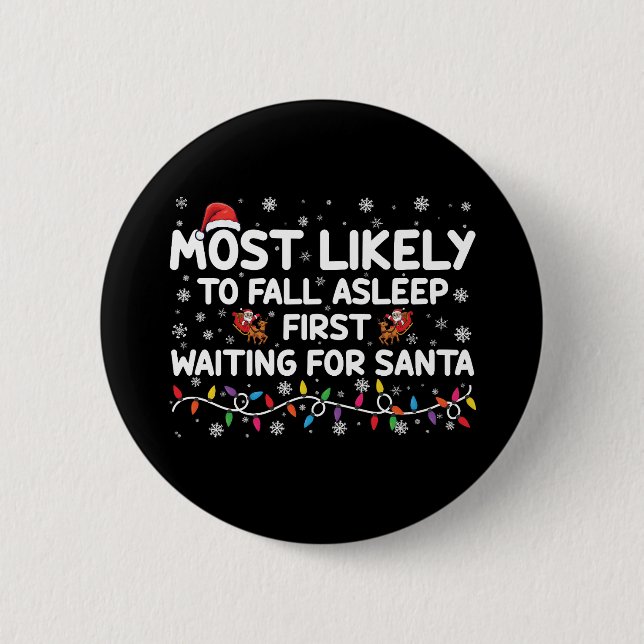 Most Likely To Fall Asleep First Funny Xmas Family 6 Cm Round Badge (Front)