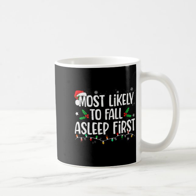Most Likely To Fall Asleep First Funny Xmas Family Coffee Mug (Right)
