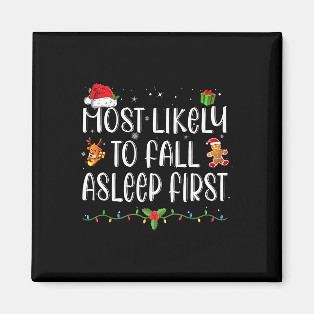 Most Likely To Fall Asleep First Funny Xmas Family Magnet (Front)