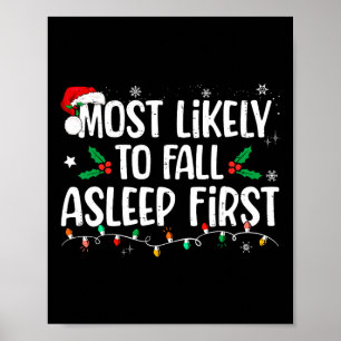 Most Likely To Fall Asleep First Funny Xmas Family Poster