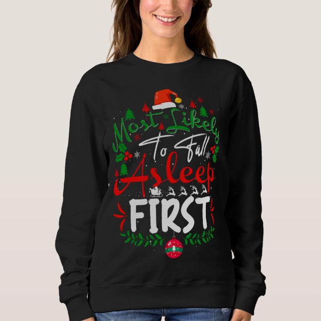Most Likely to Fall Asleep First Humour Christmas  Sweatshirt (Front)