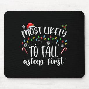 Most Likely To Fall Asleep First Mouse Pad