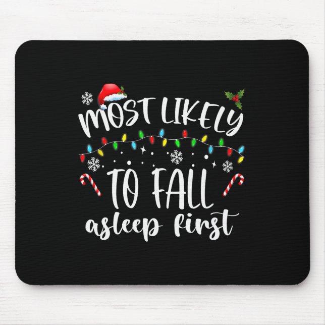 Most Likely To Fall Asleep First  Mouse Pad (Front)