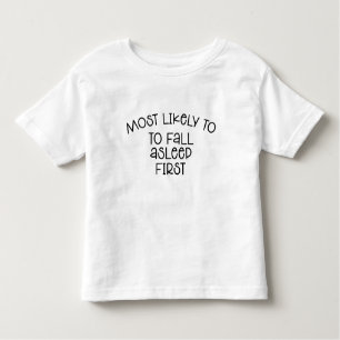 Most Likely To Fall Asleep First  Toddler T-Shirt