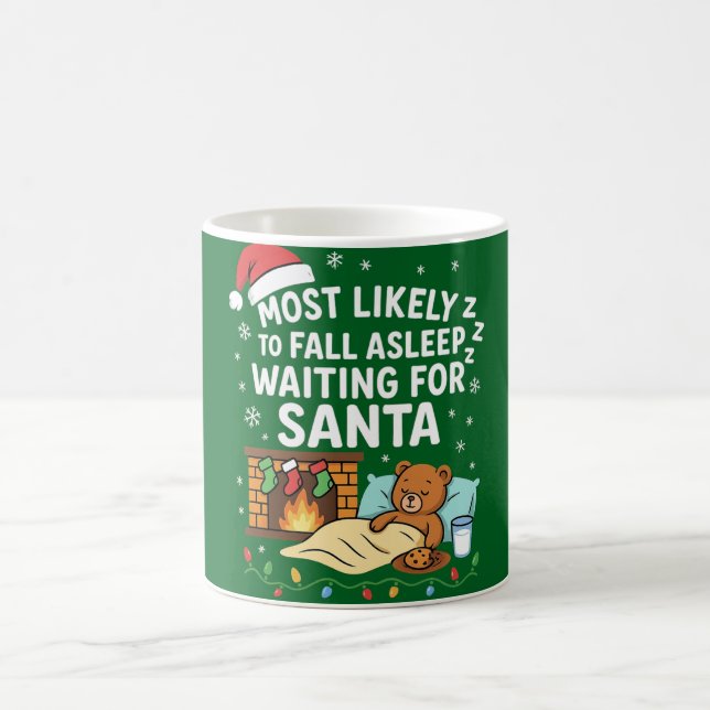 Most Likely to Fall Asleep Waiting for Santa Magic Mug (Center)