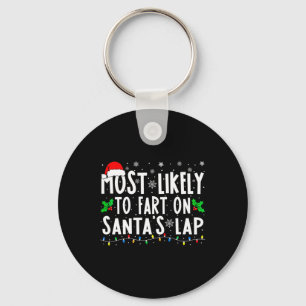 Most Likely To Fart On Christmas Santa's Lap Famil Key Ring