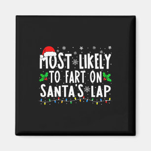 Most Likely To Fart On Christmas Santa's Lap Famil Magnet