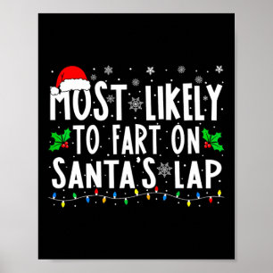 Most Likely To Fart On Christmas Santa's Lap Famil Poster