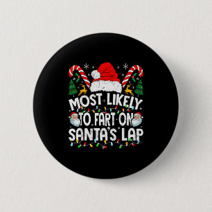 Most Likely To Fart On Santa’s Lap Family Matching 6 Cm Round Badge