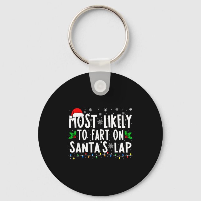 Most Likely To Fart On Santa's Lap Christmas  Key Ring (Front)