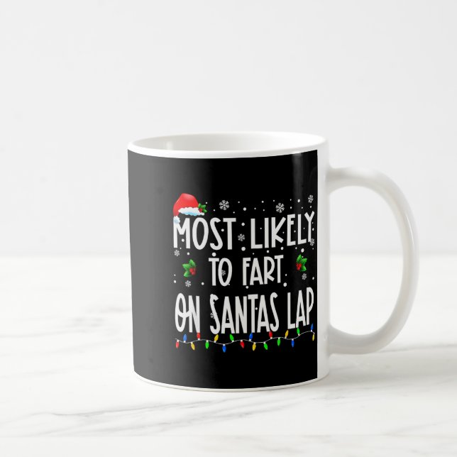 Most Likely To Fart On Santa's Lap Christmas Match Coffee Mug (Right)