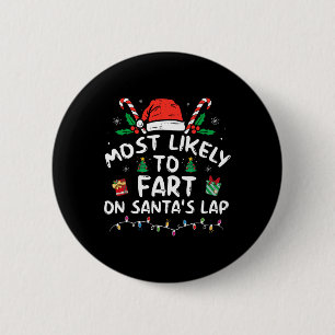 Most Likely To Fart On Santa's Lap Family Christma 6 Cm Round Badge