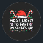 Most Likely To Fart On Santa's Lap Family Christma Classic Round Sticker<br><div class="desc">Most Likely To Fart On Santa's Lap Family Christmas Holiday 3</div>