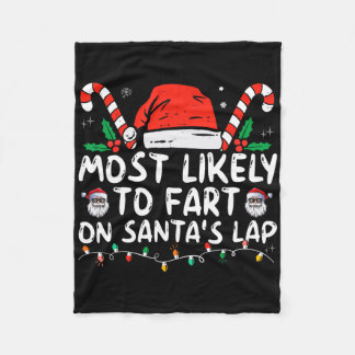 Most Likely To Fart On Santa's Lap Family Christma Fleece Blanket