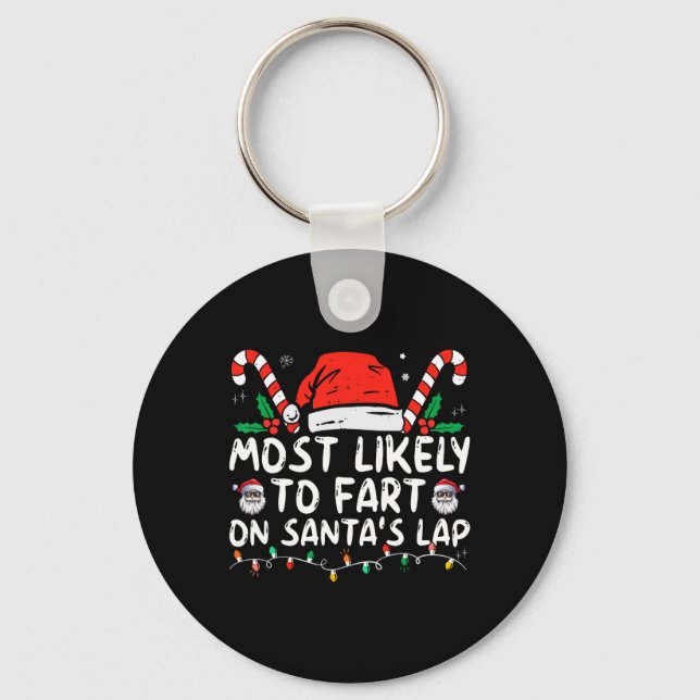 Most Likely To Fart On Santa's Lap Family Christma Key Ring (Front)